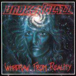 Brokenglazz : Withdraw from Reality